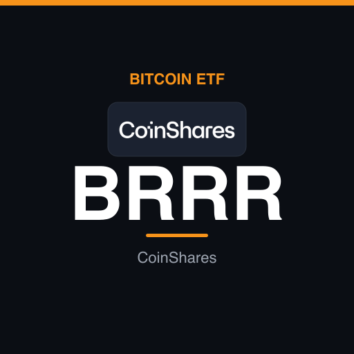 BRRR — CoinShares Bitcoin ETF
